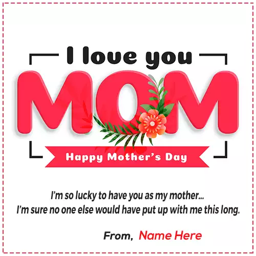 I Love You Mom Happy Mothers Day Card With Name